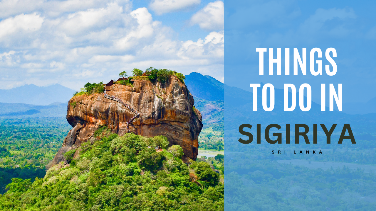 Top Things To Do In Sigiriya 